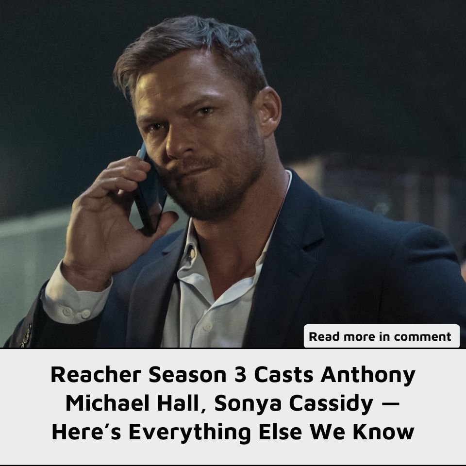 Reacher Season Casts Anthony Michael Hall Sonya Cassidy Heres