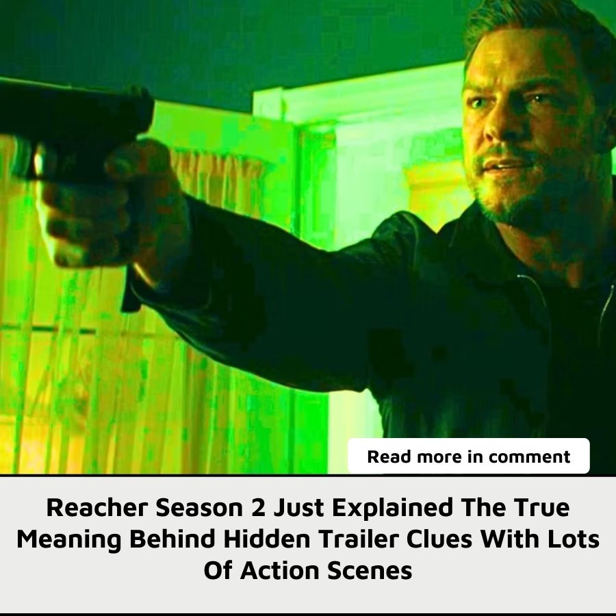 Reacher Season 2 Just Explained The True Meaning Behind Hidden Trailer Clues With Lots Of Action