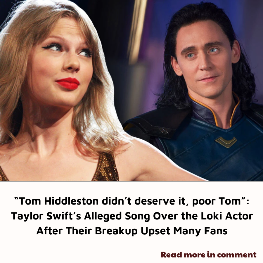 “Tom Hiddleston didn’t deserve it, poor Tom”: Taylor Swift’s Alleged ...