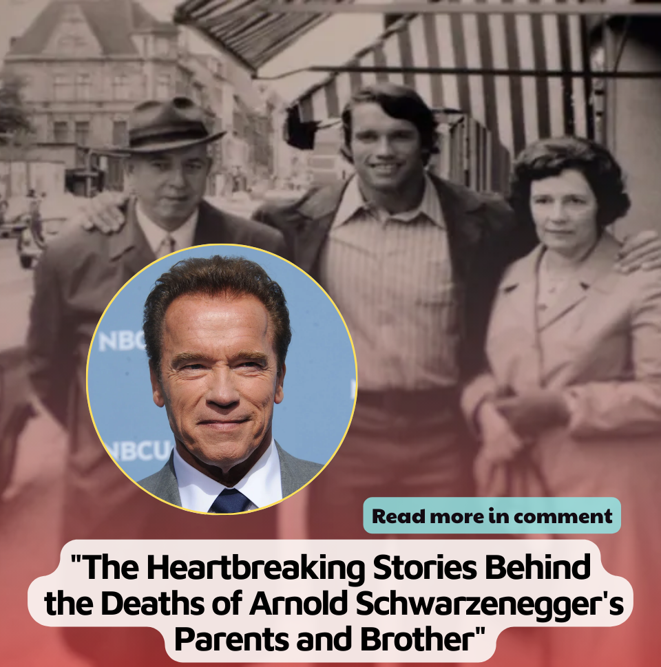 The Heartbreaking Stories Behind the Deaths of Arnold Schwarzenegger's