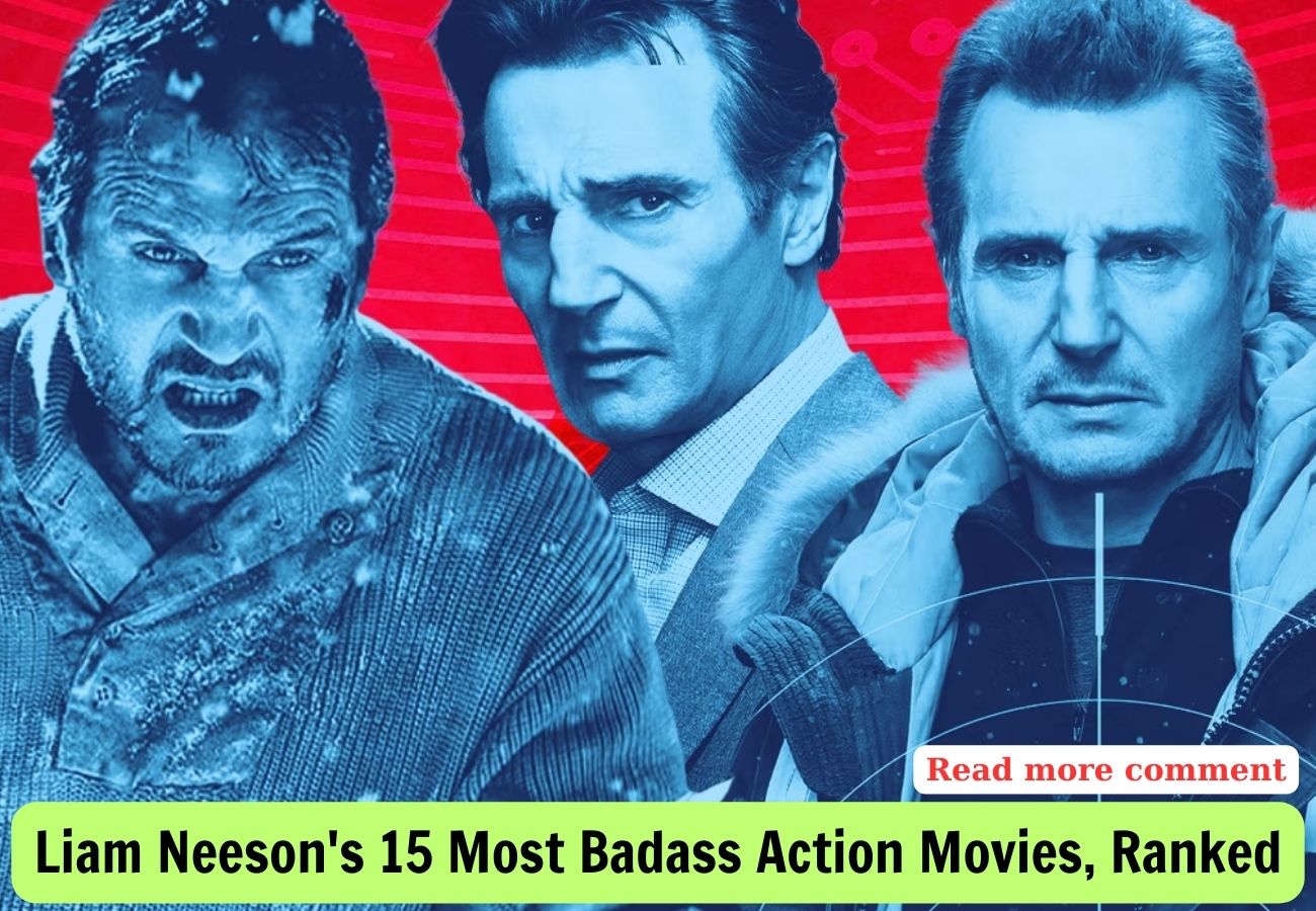 Liam Neeson S 15 Most Badass Action Movies Ranked News