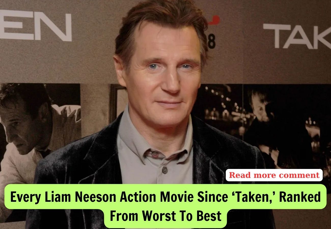 Every Liam Neeson Action Movie Since ‘Taken,’ Ranked From Worst To Best