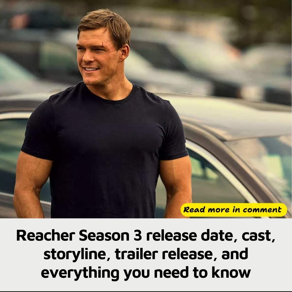 Reacher Season 3 Release Date Cast Storyline Trailer Release And Everything You Need To Know 3436